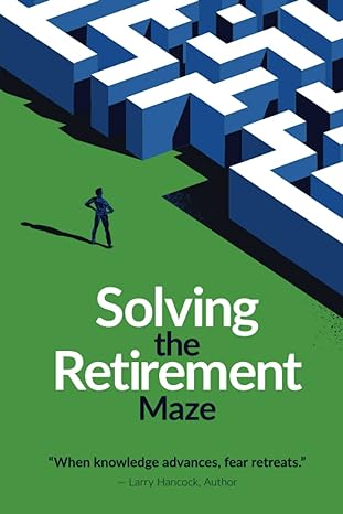 solving the retirement maze 1st edition larry hancock b09mg8dhq6, 979-8776697012