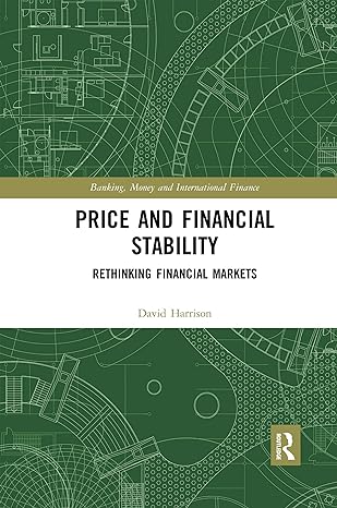 price and financial stability rethinking financial markets 1st edition david harrison 0367590654,