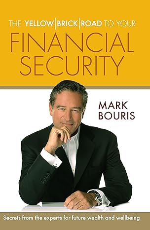 yellow brick road to your financial security 1st edition mark bouris 1741754216, 978-1741754216