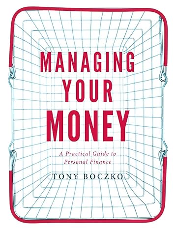 managing your money a practical guide to personal finance 1st edition tony boczko 1137471875, 978-1137471871