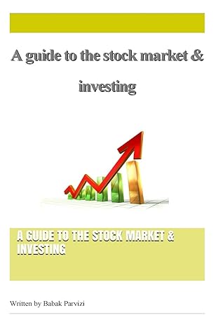 a guide to the stock market and investing 1st edition babak parvizi 1511677791, 978-1511677790