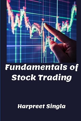 fundamentals of stock trading 1st edition harpreet singla b0crrylmtp, 979-8874215019