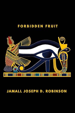 forbidden fruit 1st edition jamall robinson 1483566315, 978-1483566313