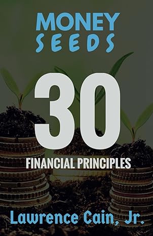 money seeds 30 financial principles 1st edition lawrence cain jr 0578195984, 978-0578195988