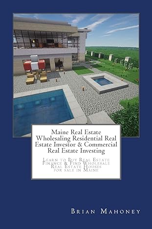 maine real estate wholesaling residential real estate investor and commercial real estate investing learn to