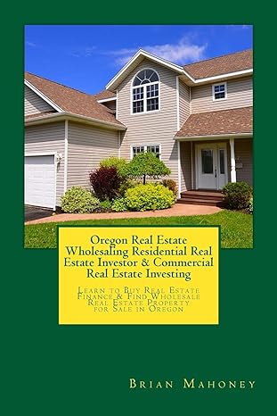 Oregon Real Estate Wholesaling Residential Real Estate Investor And Commercial Real Estate Investing Learn To Buy Real Estate Finance And Find Wholesale Real Estate Property For Sale In Oregon