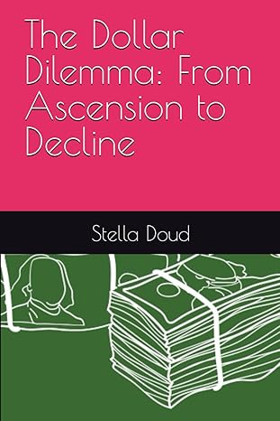 the dollar dilemma from ascension to decline 1st edition stella m doud b0cvf3p8tk, 979-8879085563