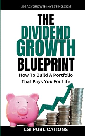 the dividend growth blueprint how to build a portfolio that pays you for life 1st edition lgi publications ,a