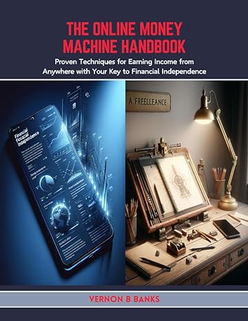 the online money machine handbook proven techniques for earning income from anywhere with your key to