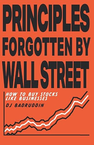 principles forgotten by wall street how to buy stocks like businesses 1st edition dj badruddin ,carol reed