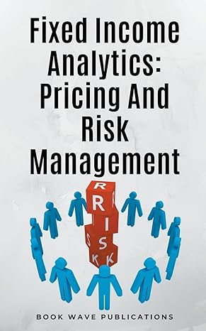 fixed income analytics pricing and risk management 1st edition book wave publications b0cv2mk9bs,