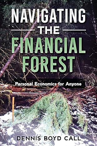 navigating the financial forest personal economics for anyone 1st edition dennis boyd call 1090645961,