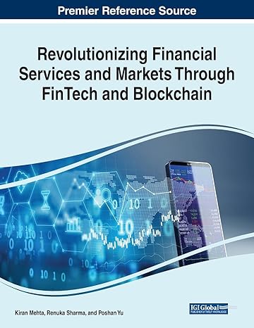 revolutionizing financial services and markets through fintech and blockchain 1st edition kiran mehta ,renuka
