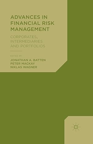 advances in financial risk management corporates intermediaries and portfolios 1st edition jonathan a batten