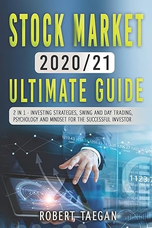 stock market 2020/21 ultimate guide 2 in 1 investing strategies swing and day trading psychology and mindset