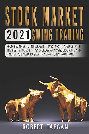 stock market 2021 swing trading from beginner to intelligent investors is a guide with the best strategies