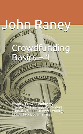 crowdfunding basics 1 history crowdfunding vs traditional funding vs venture capital vs peer to peer lending