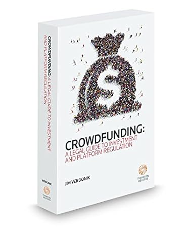 crowdfunding a legal guide to investment and platform regulation 2016 ed 1st edition jim verdonik 0314876006,