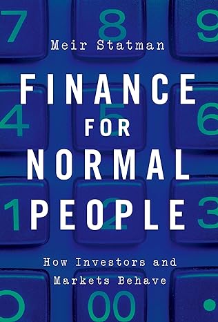 finance for normal people how investors and markets behave 1st edition meir statman 0190057122, 978-0190057121