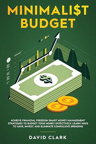 minimalist budget achieve financial freedom smart money management strategies to budget your money