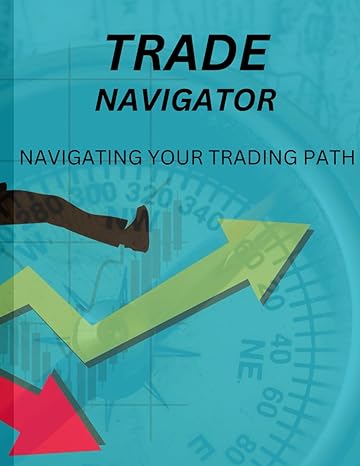 trade navigator navigating your trading path 1st edition shalini bhargava b0cvtq46w6
