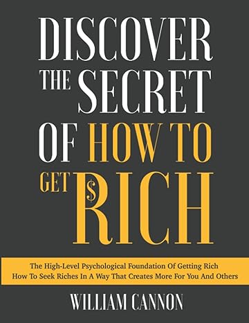 discover the secret of how to get rich the high level psychological foundation of getting rich how to seek