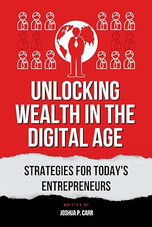 unlocking wealth in the digital age john 1st edition joshua p carr ,john obia b0chl52wss, 979-8860871458