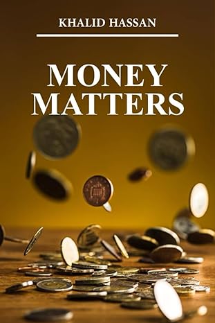 money matters 1st edition khalid hassan b0cnzcf2qf, 979-8869604446