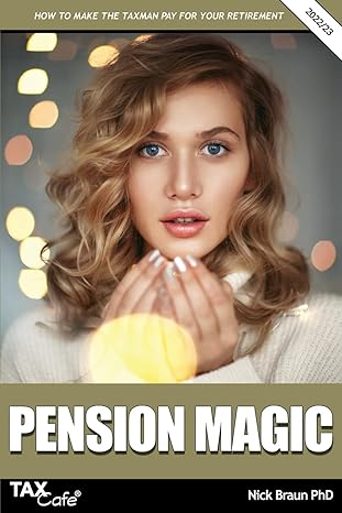 pension magic 2022/23 how to make the taxman pay for your retirement 1st edition nick braun 1911020773,