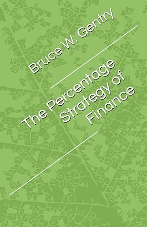 the percentage strategy of finance 1st edition bruce w gentry 1980943516, 978-1980943518