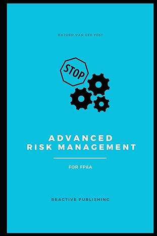 advanced risk management for fpanda a comprehensive guide for 2024 1st edition hayden van der post ,alice