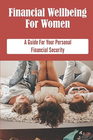 financial wellbeing for women a guide for your personal financial security 1st edition rashad henseler