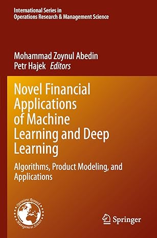 novel financial applications of machine learning and deep learning algorithms product modeling and
