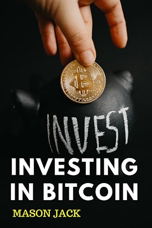 investing in bitcoin history market dynamics potential long term value and strategies for investing in