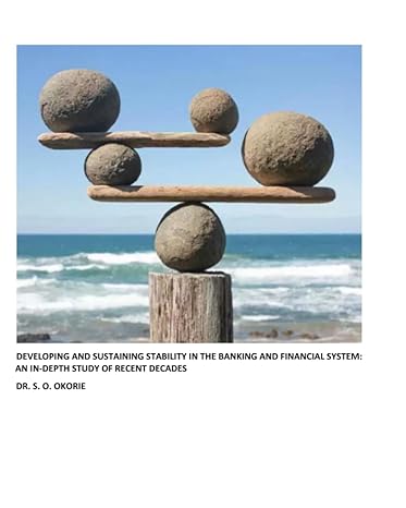 developing and sustaining stability in the banking and financial system an in depth study of recent decades