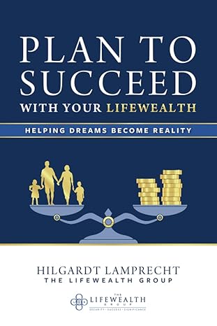 plan to succeed with your lifewealth helping dreams become reality 1st edition hilgardt lamprecht b0cfczhbkx,