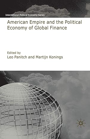 american empire and the political economy of global finance 2009th edition l panitch ,m konings 0230236081,