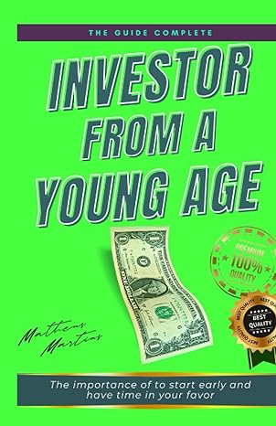 investor from a young age the importance of to start early and have time in your favor 1st edition matheus