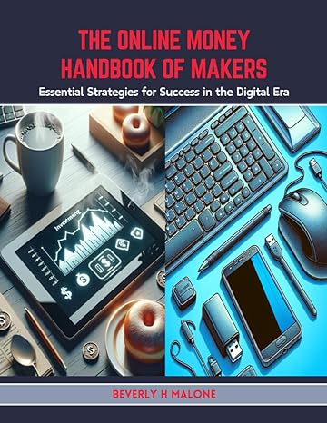 the online money handbook of makers essential strategies for success in the digital era 1st edition beverly h