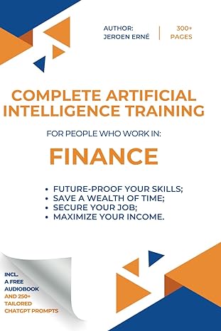 the complete artificial intelligence training for people who work in finance future proof your skills save a
