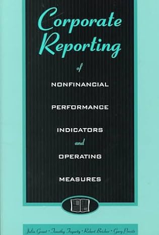 corporate reporting of non financial performance indicators and operating measures 1st edition timothy