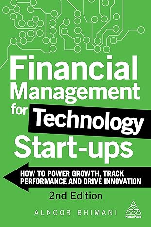 financial management for technology start ups how to power growth track performance and drive innovation 2nd