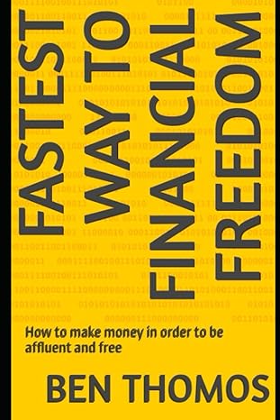 fastest way to financial freedom how to make money in order to be affluent and free 1st edition ben thomos