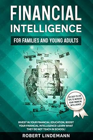 Financial Intelligence For Families And Young Adults Invest In Your Financial Education Boost Your Financial Intelligence Learn What They Do Not Teach In School