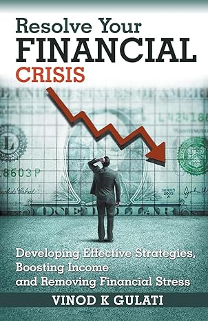resolve your financial crisis 1st edition vinod k gulati b0ck3kmyqb, 979-8223668657