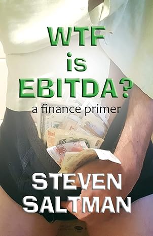 wtf is ebitda 1st edition steven saltman 0983481938, 978-0983481935