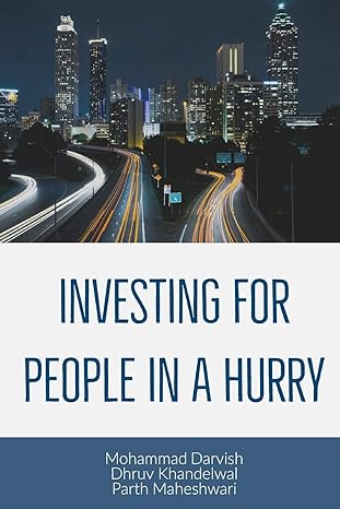 investing for people in a hurry 1st edition mohammad darvish ,parth maheshwari ,dhruv khandelwal 1729147356,
