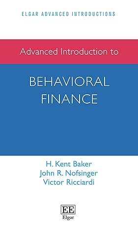 advanced introduction to behavioral finance 1st edition h k baker ,john r nofsinger ,victor ricciardi