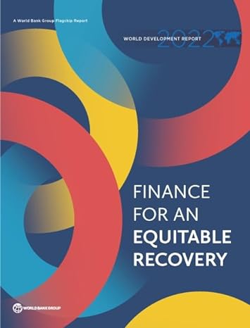 world development report 2022 finance for an equitable recovery 1st edition world bank 1464817308,