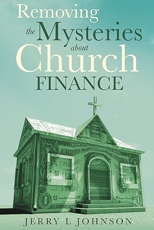 removing the mysteries about church finance 1st edition jerry l johnson 1649695829, 978-1649695826